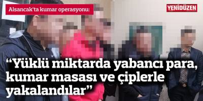 “Yüklü miktarda yabancı para, kumar masası ve çiplerle yakalandılar”