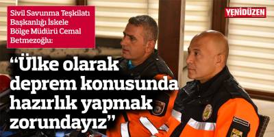 Betmezoğlu: “Ülke olarak deprem konusunda hazırlık yapmak zorundayız”