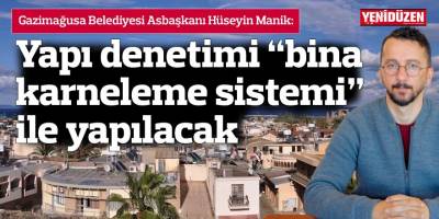 Gazimağusa Belediyesi yapı denetimini “bina karneleme sistemi” ile yapacak