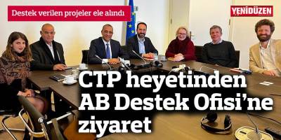 CTP heyetinden AB Destek Ofisi’ne ziyaret