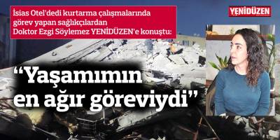 “Yaşamımın en ağır göreviydi”