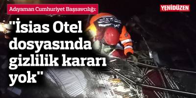 "İsias Otel dosyasında gizlilik kararı yok"