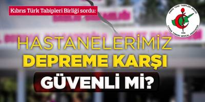 Tabipler Birliği sordu: "Hastanelerimiz depreme karşı güvenli mi?"