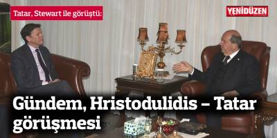 Tatar, Stewart ile görüştü: Gündem Hristodulidis - Tatar görüşmesi