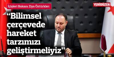 “Bilimsel çerçevede hareket tarzımızı geliştirmeliyiz”