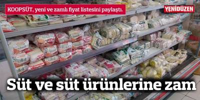 Süt ve süt ürünlerine zam