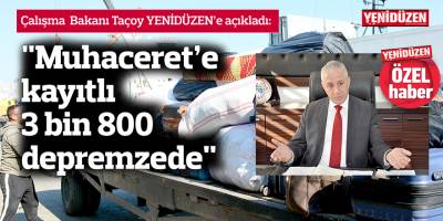 "Muhaceret’e  kayıtlı 3 bin 800  depremzede"