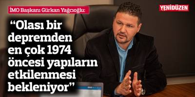 Yağcıoğlu: “Olası bir depremden en çok 1974 öncesi yapıların etkilenmesi bekleniyor”