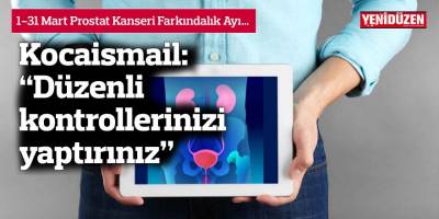 Kocaismail: “Düzenli kontrollerinizi yaptırınız”