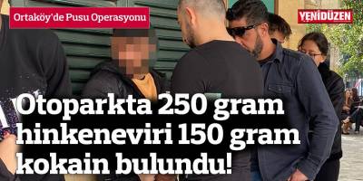 Otoparkta 250 gram hinkeneviri 150 gram kokain bulundu!