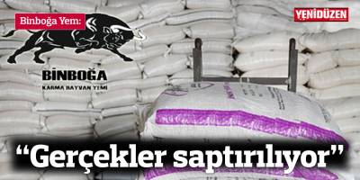 "Gerçekler saptırılıyor"