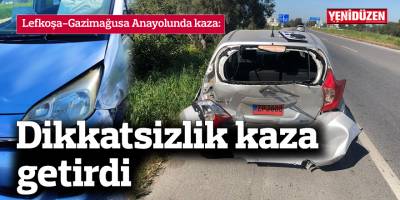 Dikkatsizlik kaza getirdi