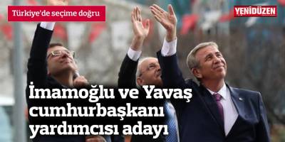 İmamoğlu ve Yavaş cumhurbaşkanı yardımcısı adayı