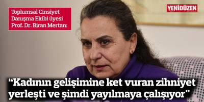 “Kadının gelişimine ket vuran zihniyet yerleşti ve şimdi yayılmaya çalışıyor"