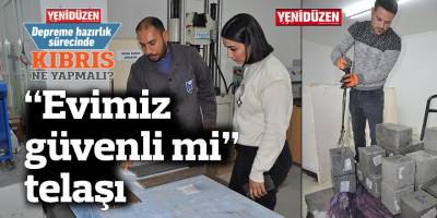 “Evimiz güvenli mi” telaşı