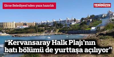“Kervansaray Halk Plajı’nın  batı bölümü de yurttaşa açılıyor”