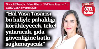 “Hal Yasa Tasarısı bu haliyle pahalılığı körükleyecek, tekel yataracak, gıda güvenliğine katkı sağlamayacak”