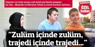 "Zulüm içinde  zulüm, trajedi  içinde trajedi…"