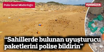 “Sahillerde bulunan uyuşturucu paketlerini polise bildirin”