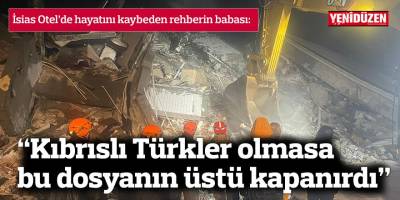 “Kıbrıslı Türkler olmasa bu dosyanın üstü kapanırdı”