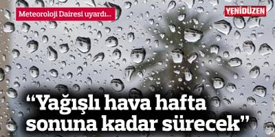 Meteoroloji Dairesi yağmurlu hava konusunda uyardı