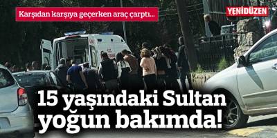 Lefkoşa'da araç, yayaya çarptı: 15 yaşındaki Sultan yoğun bakımda!