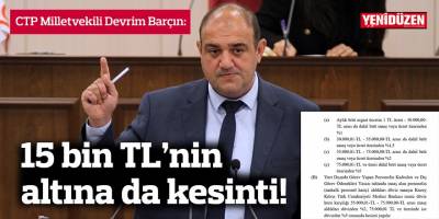 15 bin TL’nin altına da kesinti!