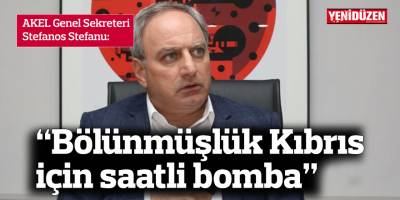 "Bölünmüşlük Kıbrıs için saatli bomba"