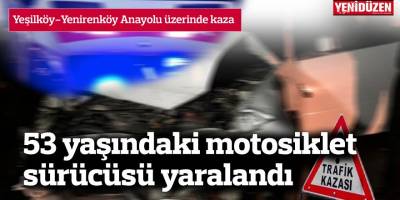 Yeşilköy-Yenirenköy Anayolu üzerinde kaza