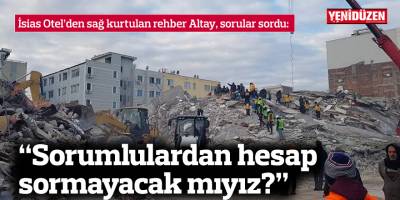 “Sorumlulardan hesap sormayacak mıyız?”