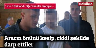 Aracın önünü kesip, ciddi şekilde darp ettiler