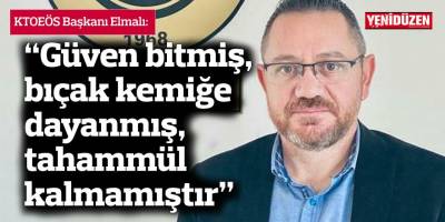 Elmalı: “Güven bitmiş, bıçak kemiğe dayanmış, tahammül kalmamıştır”