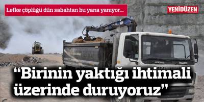 Lefke çöplüğü yanıyor…