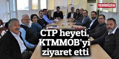 CTP heyeti, KTMMOB’yi ziyaret etti