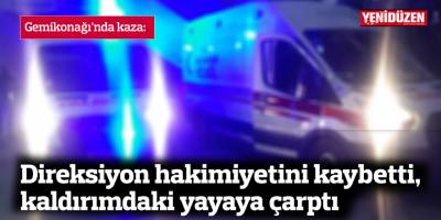 Direksiyon hakimiyetini kaybetti, kaldırımdaki yayaya çarptı