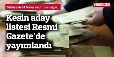 Kesin aday listesi Resmi Gazete'de yayımlandı