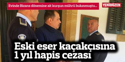 Eski eser kaçakçısına 1 yıl hapis cezası