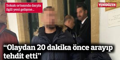 “Olaydan 20 dakika önce arayıp tehdit etti”