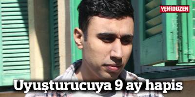 Uyuşturucuya 9 ay hapis