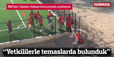 "Yetkililerle temaslarda bulunduk"