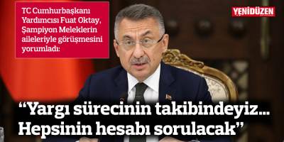 Oktay: “Yargı sürecinin takibindeyiz… Hepsinin hesabı sorulacak”