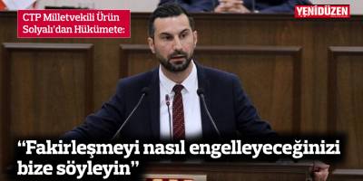 “Fakirleşmeyi nasıl engelleyeceğinizi bize söyleyin? Ne yapılıyor, duymak istiyoruz”