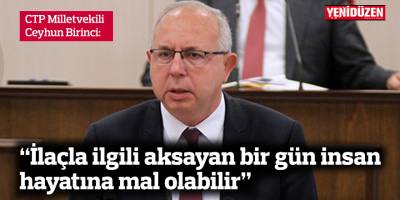 Birinci: “İlaçla ilgili aksayan bir gün insan hayatına mal olabilir”