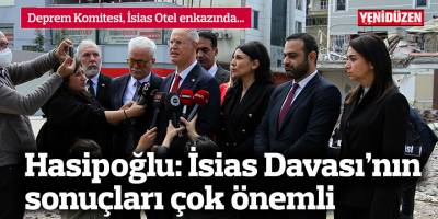 Hasipoğlu: İsias Davası’nın sonuçları çok önemli