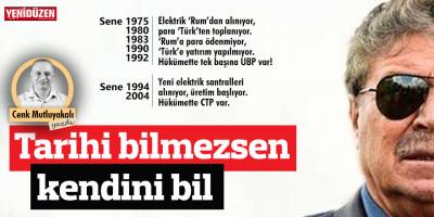 Tarihi bilmezsen, kendini bil