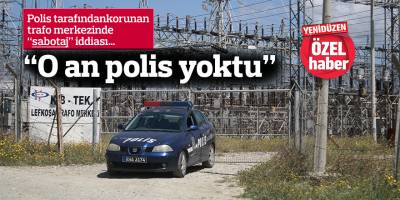 Polis tarafından korunan trafo merkezinde “sabotaj” iddiası