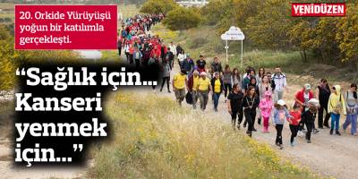 “Sağlık için… Kanseri yenmek için...”  