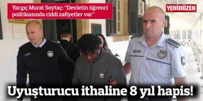 Uyuşturucu ithaline 8 yıl hapis!