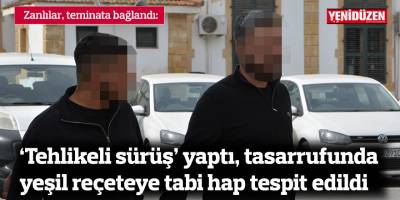 ‘Tehlikeli sürüş’ yaptı, tasarrufunda yeşil reçeteye tabi birçok hap tespit edildi