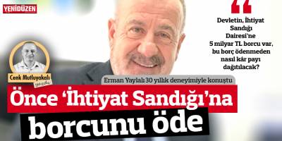 ‘Önce borcunu öde, sonra kâr faizi dağıt’